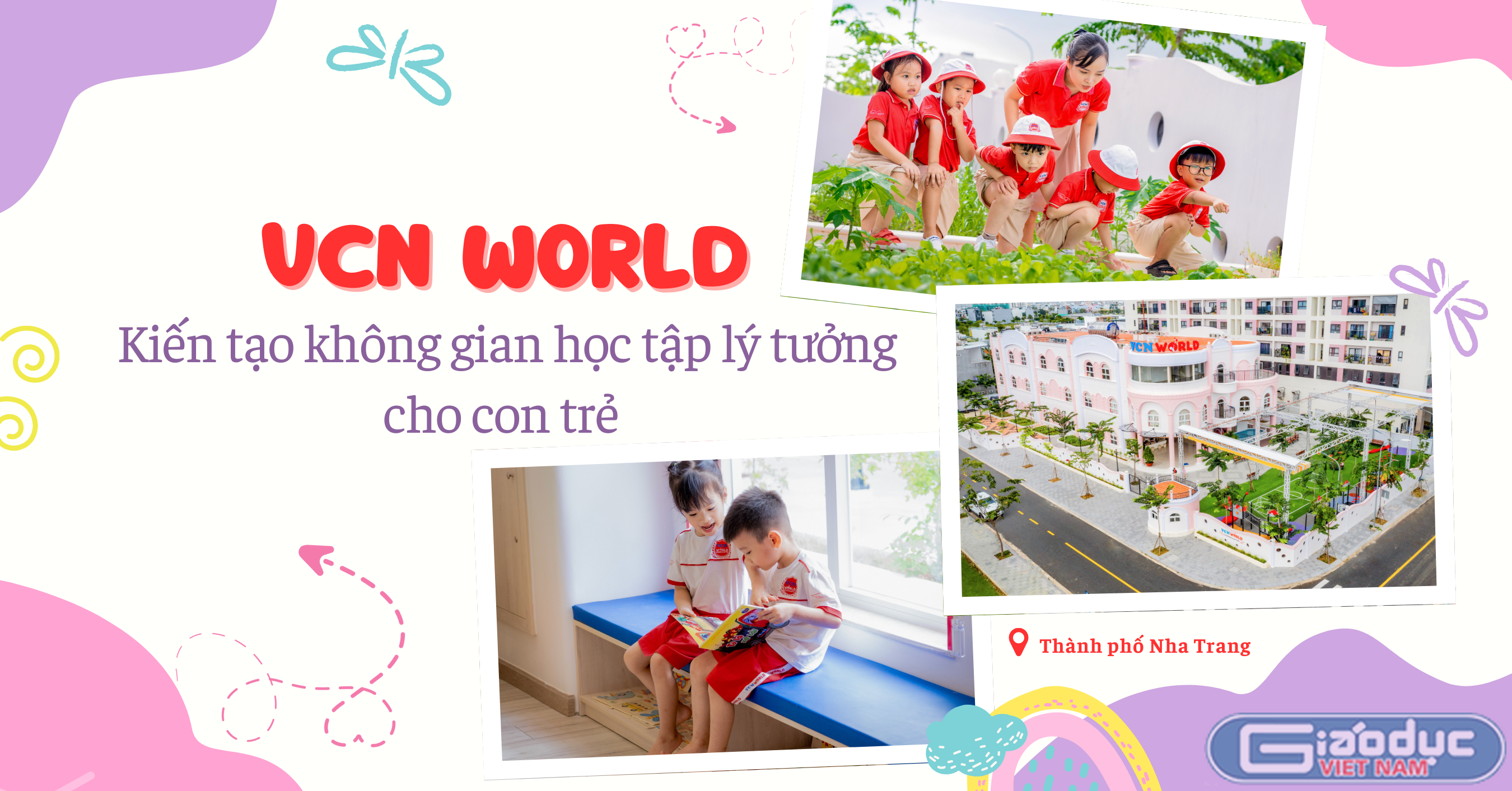 Trường Mầm non VCN World: Kiến tạo không gian học tập lý tưởng cho con trẻ