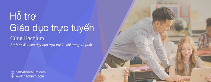 Hỗ trợ các giáo viên có thể lập trang web học trực tuyến của riêng mình