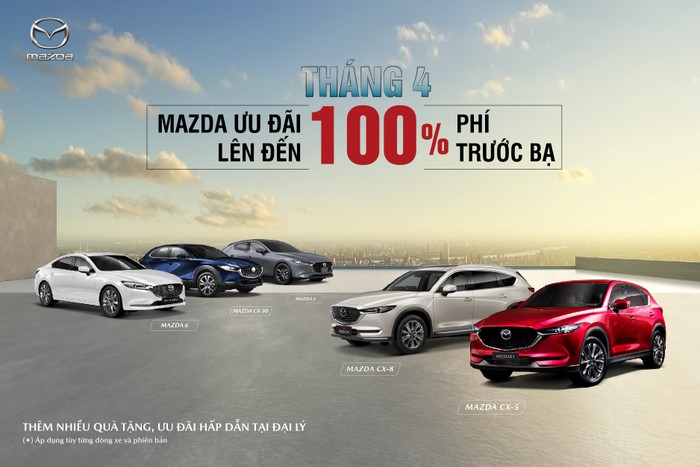 Mazda ưu đãi phí trước bạ lên đến 100% trong tháng 4/2023