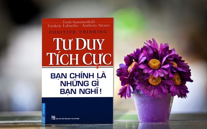 Cuốn sách “Tư duy tích cực - Bạn chính là những gì bạn nghĩ” của tác giả Trish Summerfield.