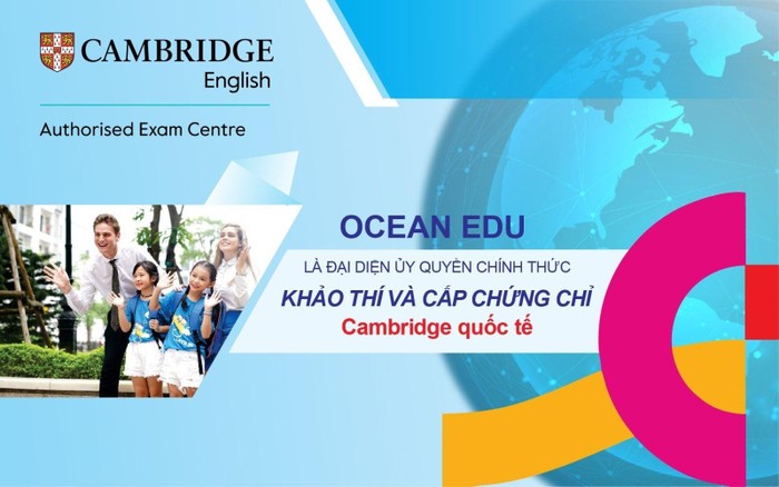 Ocean Edu là đại diện uỷ quyền chính thức khảo thí và cấp chứng chỉ Cambridge quốc tế.