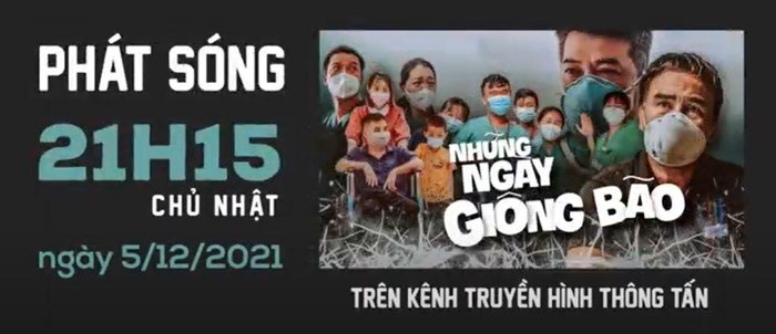 Phim tư liệu “Những ngày giông bão” do Truyền hình Thông tấn (Vnews) và Dat Film Media phối hợp thực hiện.