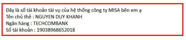 MISA không giao dịch với bất kỳ đối tác khách hàng nào bằng tài khoản ngân hàng có chủ tài khoản là cá nhân tương tự như trên. Đây là thông tin giả mạo MISA để lừa đảo.