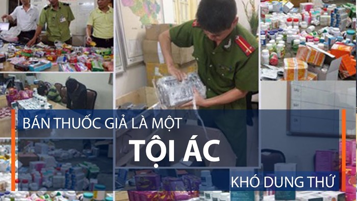 Bán thuốc giả là một tội ác khó dung thứ.