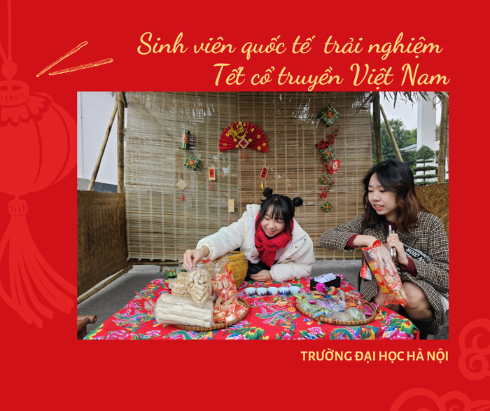 Sinh viên nước ngoài với trải nghiệm văn hóa Tết đặc sắc của người Việt tại Trường Đại học Hà Nội