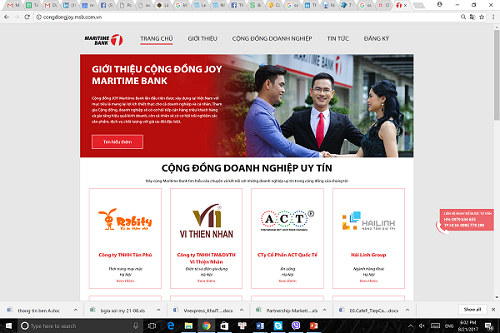 Bên cạnh vấn đề về vốn, Maritime Bank còn hỗ trợ doanh nghiệp tiếp cận khách hàng thông qua Cộng đồng JOY Maritime Bank. Doanh nghiệp sẽ được kết nối đến 1.5 triệu khách hàng cá nhân của Ngân hàng đồng thời nhận trợ giúp để xây dựng thương hiệu và truyền thông như: xây dựng website miễn phí, giới thiệu thông tin doanh nghiệp qua các kênh truyền thông và báo chí uy tín, xuất hiện trên gần 5000 màn hình quảng cáo trong thang máy của các tòa nhà và hệ thống chi nhánh của Maritime Bank.