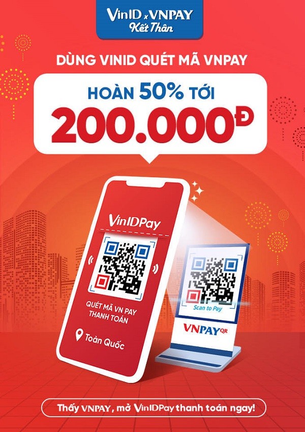 Dùng VINID quét mã VNPAY hoàn 50% tới 200.000 đồng.