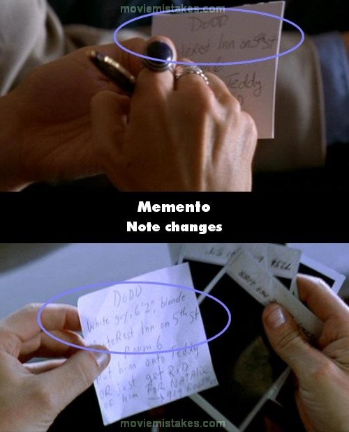 Phim Memento, Natalie ghi trên giấy nhớ lúc ở nhà là “Dodd, Montest Inn on 5th St…, room 6…”. Nhưng khi Leonard đọc nó trên xe, trên giấy nhớ lại thấy viết là “Dodd, white guy, 6’2’…”